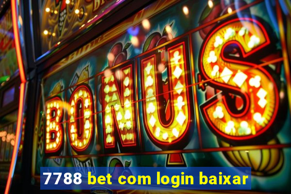 7788 bet com login baixar